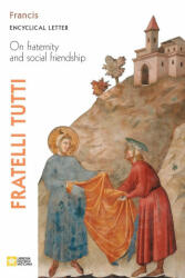 Fratelli Tutti. Encyclical Letter on Fraternity and Social Friendship - POPE FRANCIS (ISBN: 9788826605319)