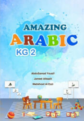 Amazing Arabic KG2 - Jameel Yousif Al-Bazili, Mabkhoot Mohammed Al-Ezzi, Abdusamad Yousif Al Bazili (ISBN: 9781078476782)