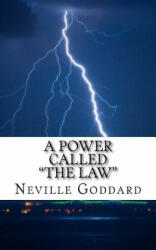 A Power Called "The Law" - Neville Goddard (ISBN: 9781546321729)