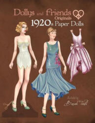 Dollys and Friends Originals 1920s Paper Dolls: Roaring Twenties Vintage Fashion Paper Doll Collection - Basak Tinli, Dollys and Friends (ISBN: 9781077603127)