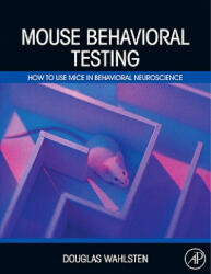Mouse Behavioral Testing - Douglas Wahlsten (ISBN: 9780123756749)