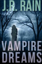 Vampire Dreams and Other Stories (Includes a Samantha Moon Short Story) - J. R. Rain (ISBN: 9781312169364)
