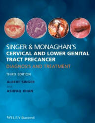 Singer & Monaghan's Cervical and Lower Genital Tract Precancer - Diagnosis and Treatment 3e - Quek Swee Chong, Alastair R. S. Deery, Ashfaq Khan, Albert Singer (ISBN: 9780470674413)