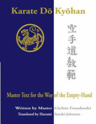 Karate Do Kyohan: Master Text for the Way of the Empty-Hand - Gichin Funakoshi, Paul Lewis Argentieri, Harumi Suzuki-Johnston (ISBN: 9781534962705)