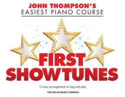 First Showtunes: John Thompson's Easiest Piano Course - Hal Leonard Corp, Christopher Hussey (ISBN: 9781540034892)