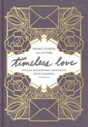 Timeless Love: Poems, Stories, and Letters - John Keats, Edith Wharton (ISBN: 9780785245919)