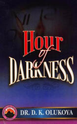 Hour of Darkness - Dr D. K. Olukoya (ISBN: 9789789200849)