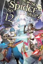 So I'm a Spider, So What? , Vol. 12 (ISBN: 9781975321826)