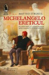 Michelangelo ereticul - Matteo Strukul (ISBN: 9786067797664)