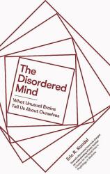 Disordered Mind - Eric R. Kandel (ISBN: 9781472140869)