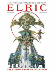 Moorcock Library: Elric the Eternal Champion Collection - James Cawthorne, Phillippe Druillet (ISBN: 9781785869556)