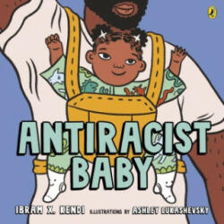 Antiracist Baby - Ibram X. Kendi (ISBN: 9780241512388)
