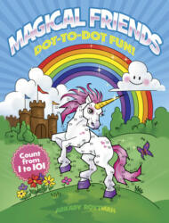 Magical Friends Dot-to-Dot Fun! : Count From 1 to 101 - Arkady Roytman (ISBN: 9780486846149)
