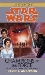 Champions of the Force - Kevin J. Anderson (2009)
