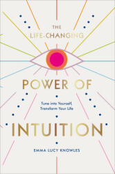 Life-Changing Power of Intuition - Emma Lucy Knowles (ISBN: 9781529106336)