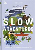 Slow Adventures - Unhurriedly Exploring Britain's Wild Places (ISBN: 9781911657293)
