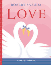 Love: A Pop-up Celebration - Robert Sabuda (ISBN: 9781406395709)