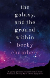 Galaxy, and the Ground Within - Becky Chambers (ISBN: 9781473647664)