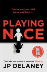 Playing Nice - JP Delaney (ISBN: 9781529400861)