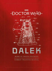 Doctor Who: Dalek Combat Training Manual - Mike Tucker, Gavin Rymill, Richard Atkinson (ISBN: 9781785945328)