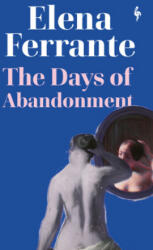 Days of Abandonment - Elena Ferrante (ISBN: 9781787702066)