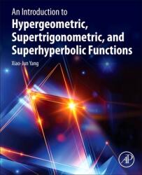 An Introduction to Hypergeometric Supertrigonometric and Superhyperbolic Functions (ISBN: 9780128241547)