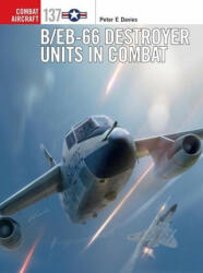 B/EB-66 Destroyer Units in Combat - Jim Laurier, Gareth Hector (ISBN: 9781472845078)