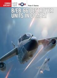 B/EB-66 Destroyer Units in Combat (ISBN: 9781472845078)