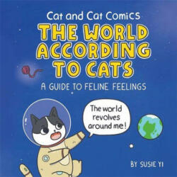 Cat and Cat Comics: The World According to Cats - Susie Yi (ISBN: 9781787419544)