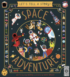 Let's Tell a Story: Space Adventure - Lily Murray (ISBN: 9780711257313)
