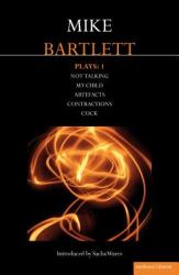 Bartlett Plays: 1 - Mike Bartlett (2011)