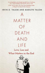 Matter of Death and Life - Love Loss and What Matters in the End (ISBN: 9780349428574)