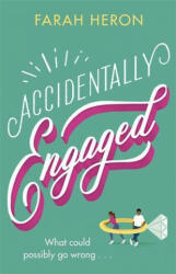 Accidentally Engaged - Farah Heron (ISBN: 9780349428659)