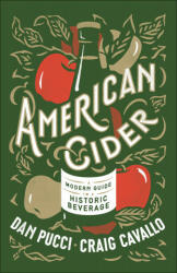 American Cider: A Modern Guide to a Historic Beverage (ISBN: 9781984820891)