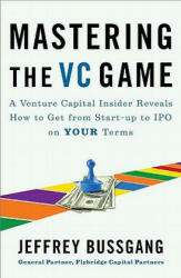 Mastering The Vc Game - Jeffrey Bussgang (2011)