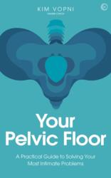 Your Pelvic Floor - Kim Vopni (ISBN: 9781786784865)