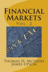 Financial Markets vol. 2: Stocks, bonds, money markets; IPOS, auctions, trading (buying and selling), short selling, transaction costs, currenci - Thomas H McInish, James Upson (ISBN: 9781493591695)