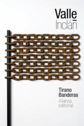 Tirano Banderas - RAMON DEL VALLE-INCLAN (ISBN: 9788491045564)