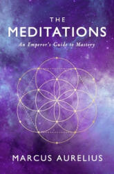 Meditations - Marcus Aurelius, Sam Torode, Ancient Renewal (ISBN: 9781548281304)