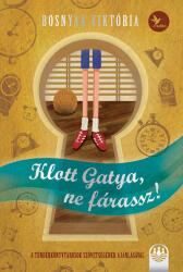 *Klott Gatya, ne fárassz! - Tündérboszorkány-trilógia 2. (ISBN: 9789634378525)