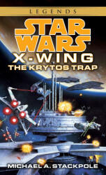 Krytos Trap: Star Wars Legends (X-Wing) - Michael A. Stackpole (2009)