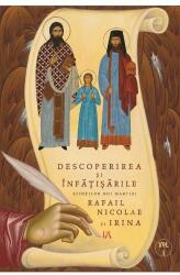Descoperirea și înfățisările Sfinților Noi Martiri Rafail Nicolae și Irina (ISBN: 9786060530275)