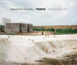 Pastoral: Moscow Suburbs - Alexander Gronsky (ISBN: 9788869654695)