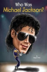 Who Was Michael Jackson? - Megan Stine (ISBN: 9780448484105)