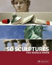 50 Sculptures You Should Know - Isabel Kuhl (ISBN: 9783791343389)