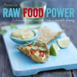 Annelie's Raw Food Power - Annelie Whitfield (ISBN: 9781908005953)