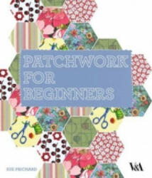 Patchwork for Beginners - Sue Prichard (ISBN: 9781851775965)