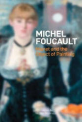 Manet and the Object of Painting - Michel Foucault (ISBN: 9781854379962)