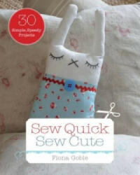 Sew Quick, Sew Cute - Fiona Goble (ISBN: 9781782400882)