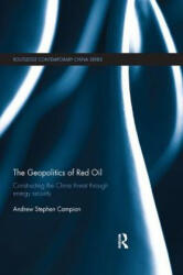 Geopolitics of Red Oil - Andrew Stephen Campion (ISBN: 9781138351516)
